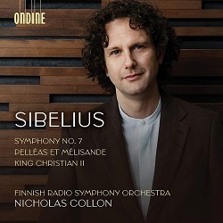 Sibelius: Symphony No. 7, King Christian II & Pelléas et Mèlisande 