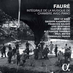 FAURÉ - Complete chamber music with piano Alpha 228 [SG